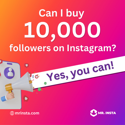 Can I buy 10,000 followers on Instagram?